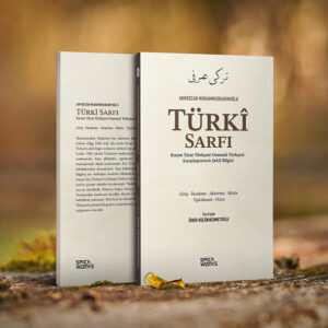 TÜRKÎ SARFI Kazan Tatar Türkçesi-Osmanlı Türkçesi Karşılaştırmalı Şekil Bilgisi