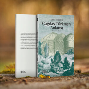 Çağdaş Türkmen Anlatısı - Ahmet Gökçimen