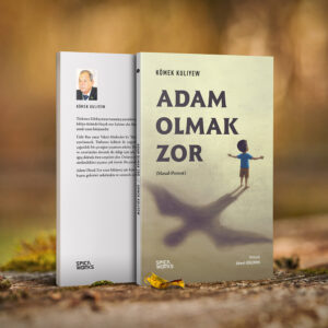 Adam Olmak Zor - Kömek Kulıyew